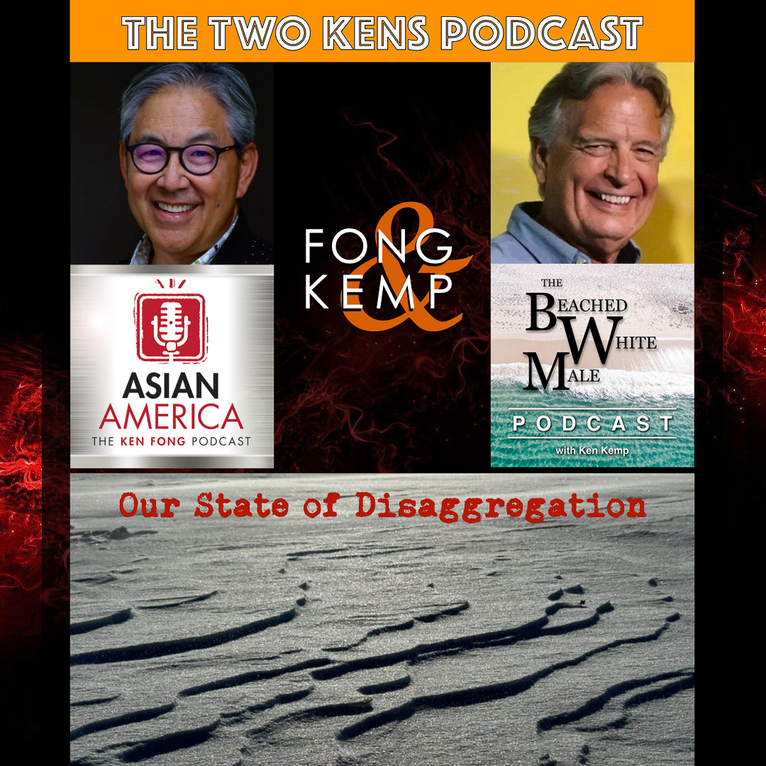 ASIAN AMERICA: THE KEN FONG PODCAST