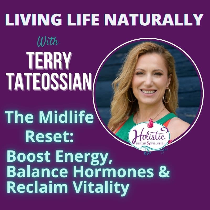 LLN Episode #303: Terry Tateossian - The Midlife Reset: Boost Energy, Balance Hormones, And Reclaim Vitality