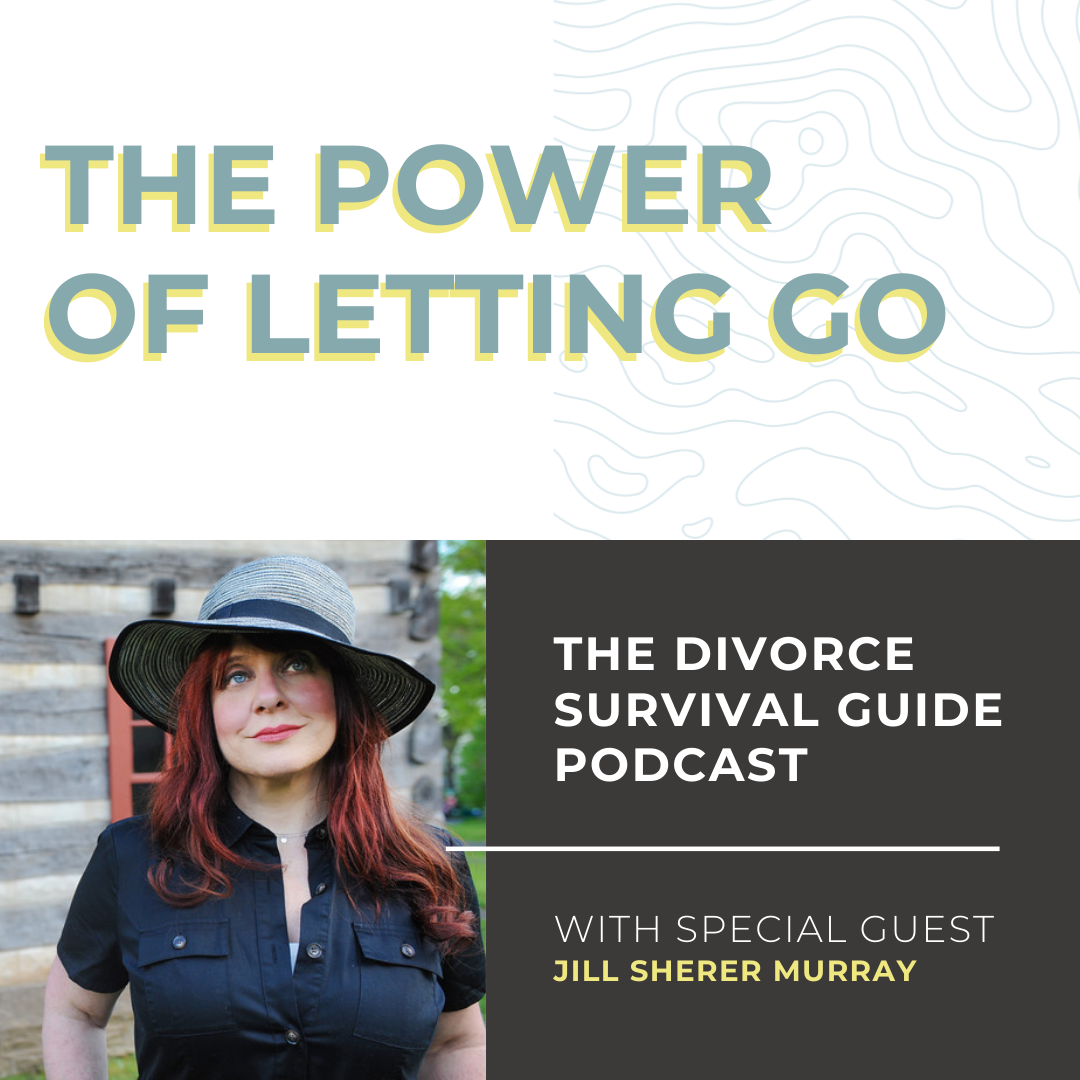Episode 93: Listener Favorite: The Power of Letting Go with Jill Sherer Murray