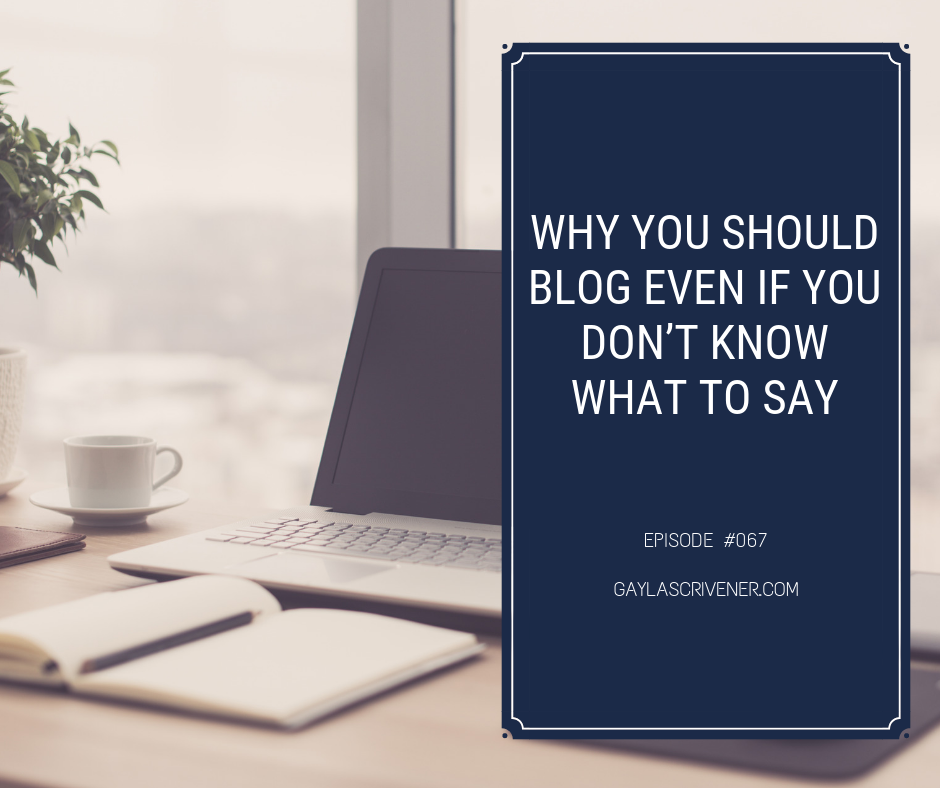 #067 – Why You Should Blog Even if You Don't Know What to Say episode artwork
