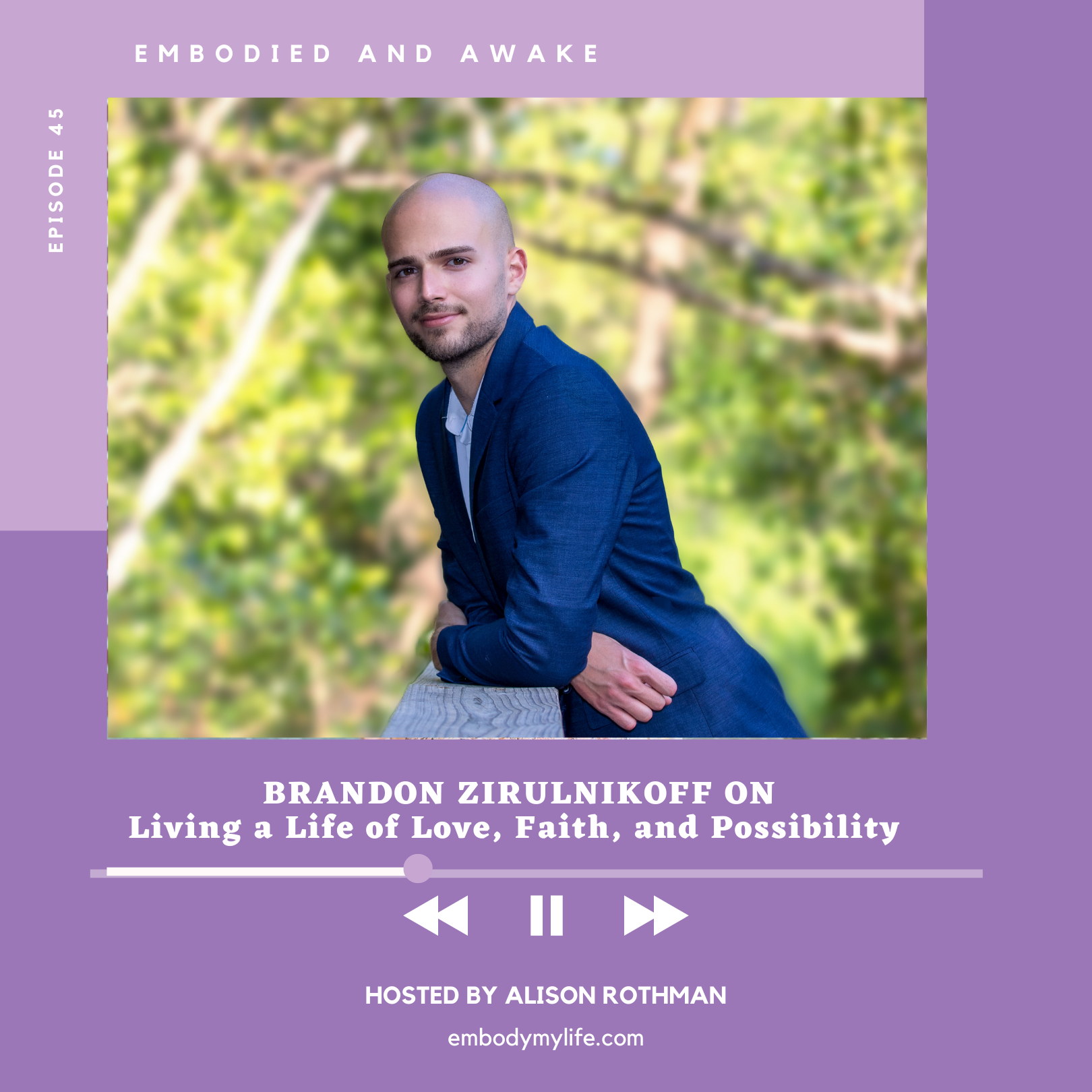 BRANDON ZIRULNIKOFF: On Living a Life of Love, Faith, and Possibility