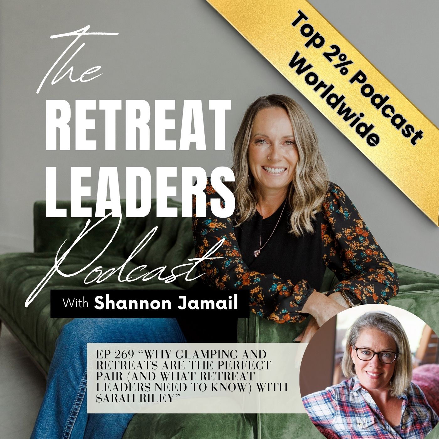 EP 269 Why Glamping and Retreats Are the Perfect Pair (And What Retreat Leaders Need to Know) with Sarah Riley episode artwork