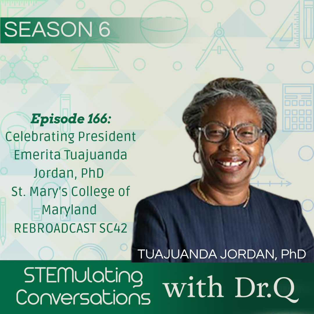 SC167: Celebrating President Emerita Tuajuanda Jordan, PhD  St. Mary’s College of Maryland  REBROADCAST SC42