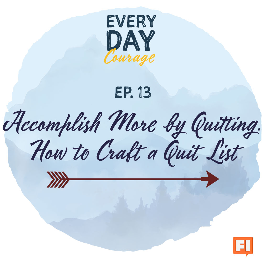 Accomplish More by Quitting: How to Craft a Quit List