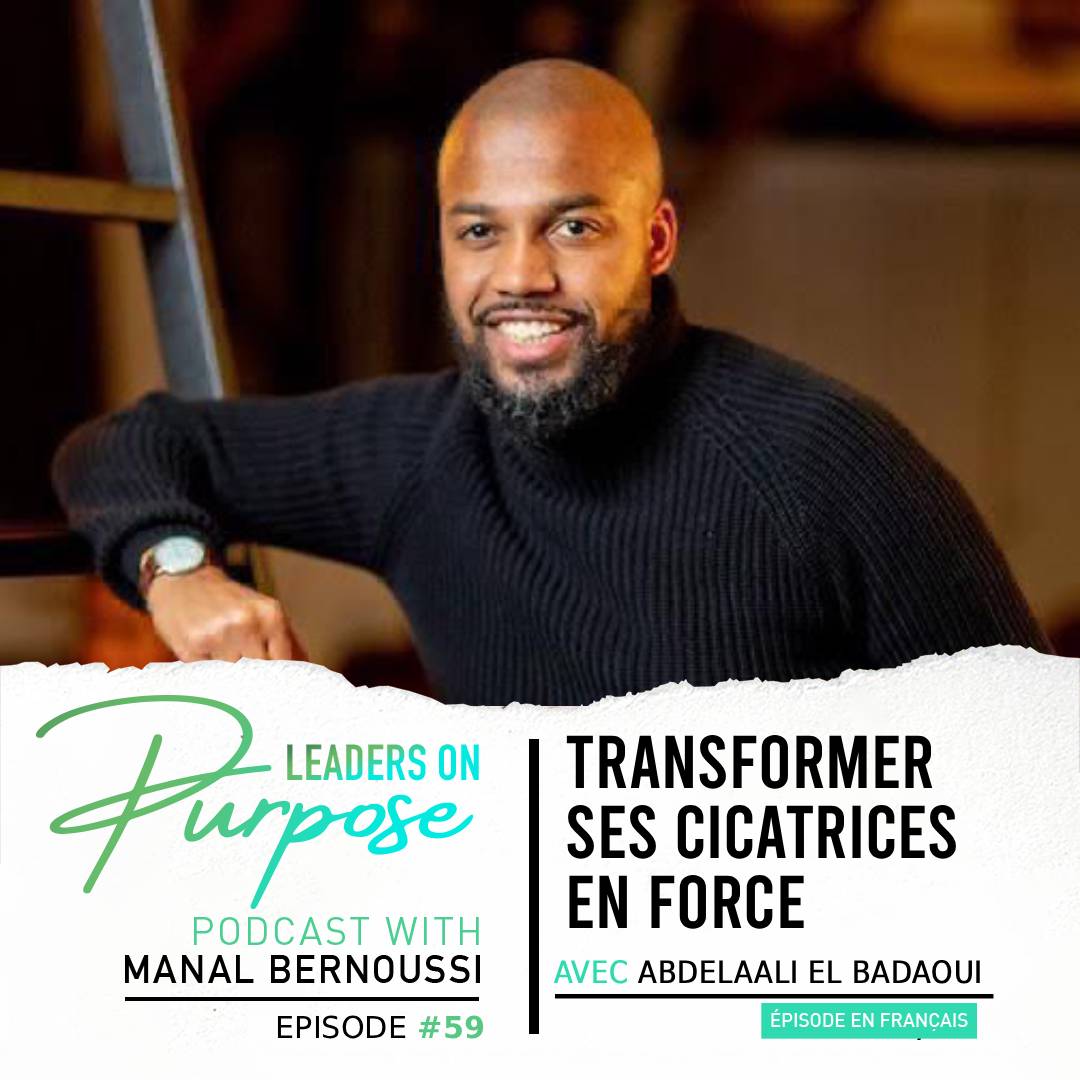 [FR] Episode 59- Abdelaali El Badaoui : Transformer Ses Cicatrices En Force