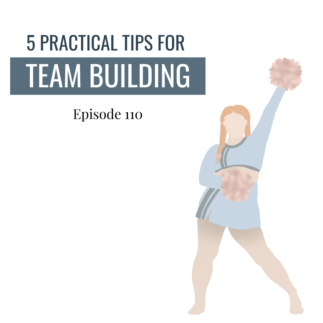 110. 5 Practical Tips for Team Building like Creating a 5-Star Practice