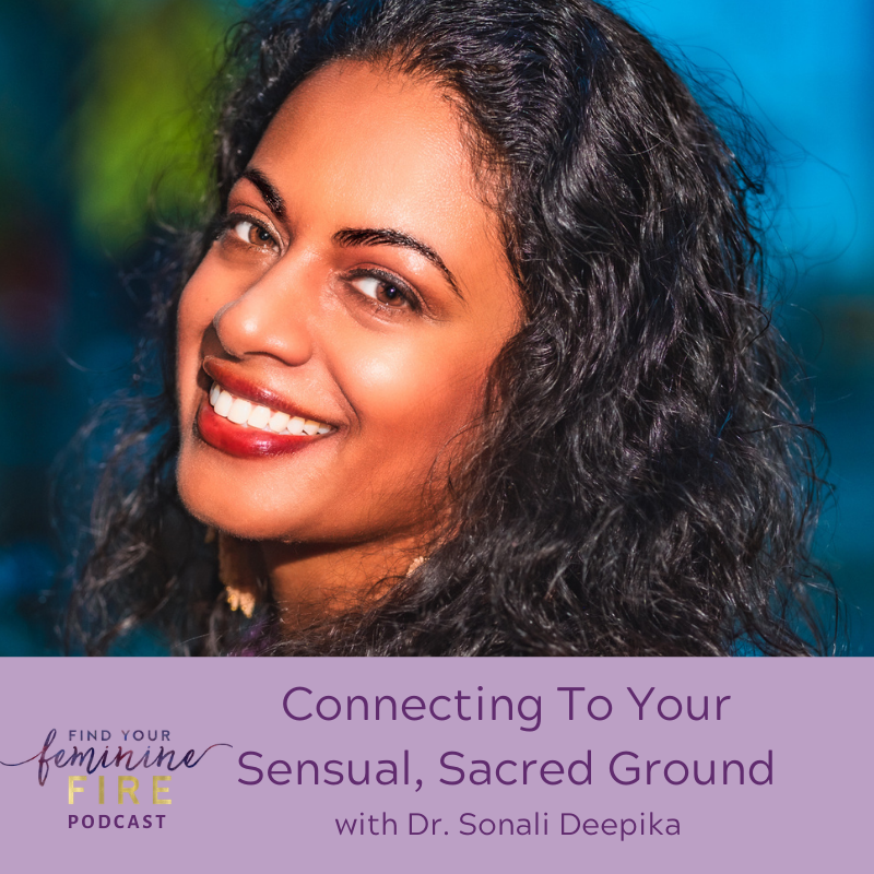 cover of episode Connecting To Your Sensual, Sacred Ground With Dr. Sonali Deepika