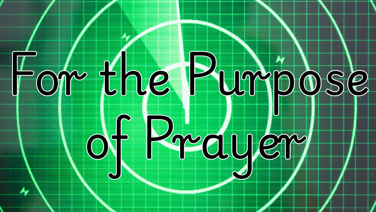 For the Purpose of Prayer, 1 Peter 4:7