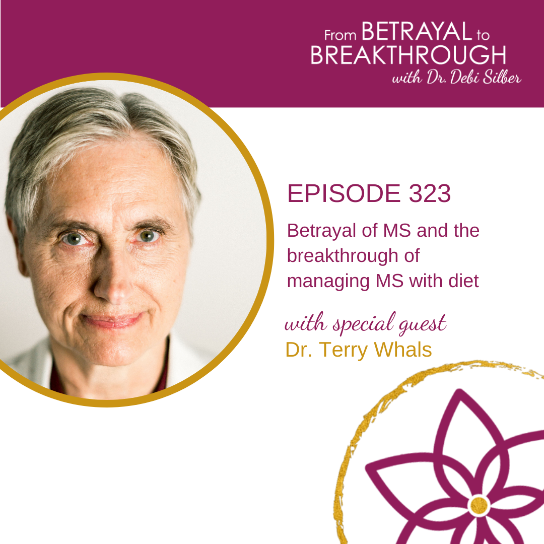323: Betrayal of MS and the Breakthrough of Managing MS with Diet with Dr. Terry Whals