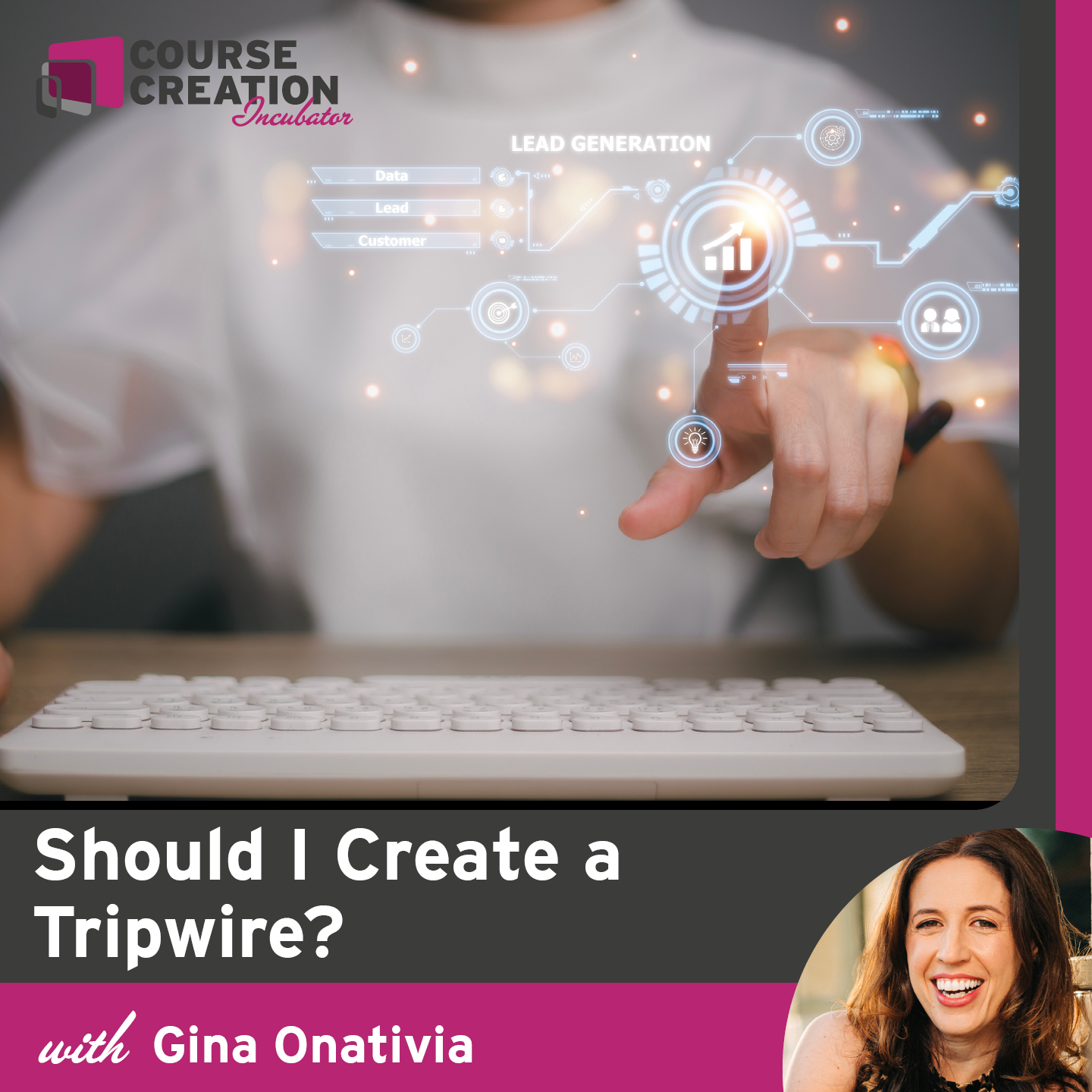 #139: Should I Create a Tripwire? | ONLINE COURSE CREATION INCUBATOR