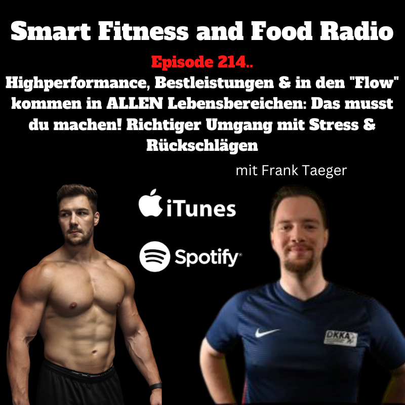 214. Highperformance, Bestleistungen & in den "Flow" kommen in ALLEN Lebensbereichen: Das musst du machen! Richtiger Umgang mit Stress & Rückschlägen - mit Frank Taeger