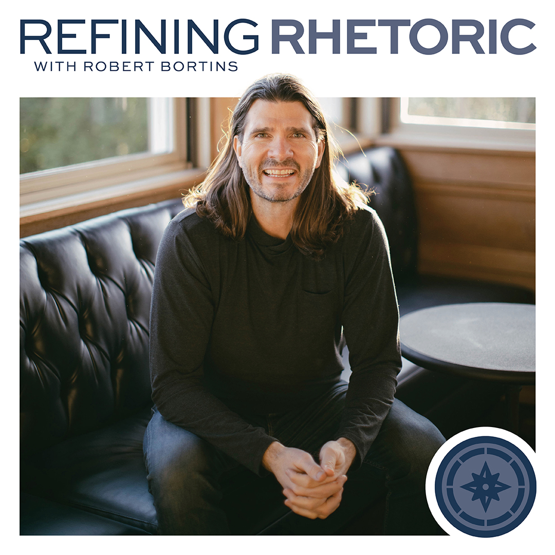 Refining Rhetoric with Robert Bortins
