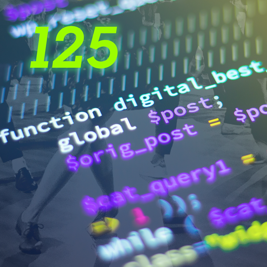 #125 - Dancers, Hackers, and the Future