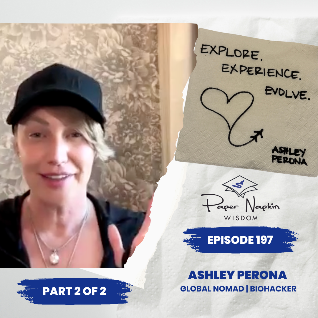 EP 197 - Health and Travel Wisdom with Ashley Perona: A Guide for Entrepreneurs and Leaders