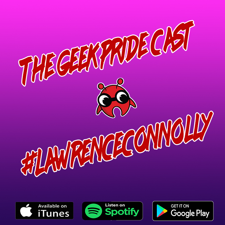 The Geek Pride Cast #LawrenceConnolly