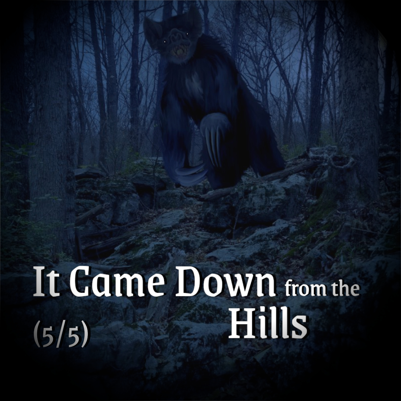 It Came Down from the Hills - V