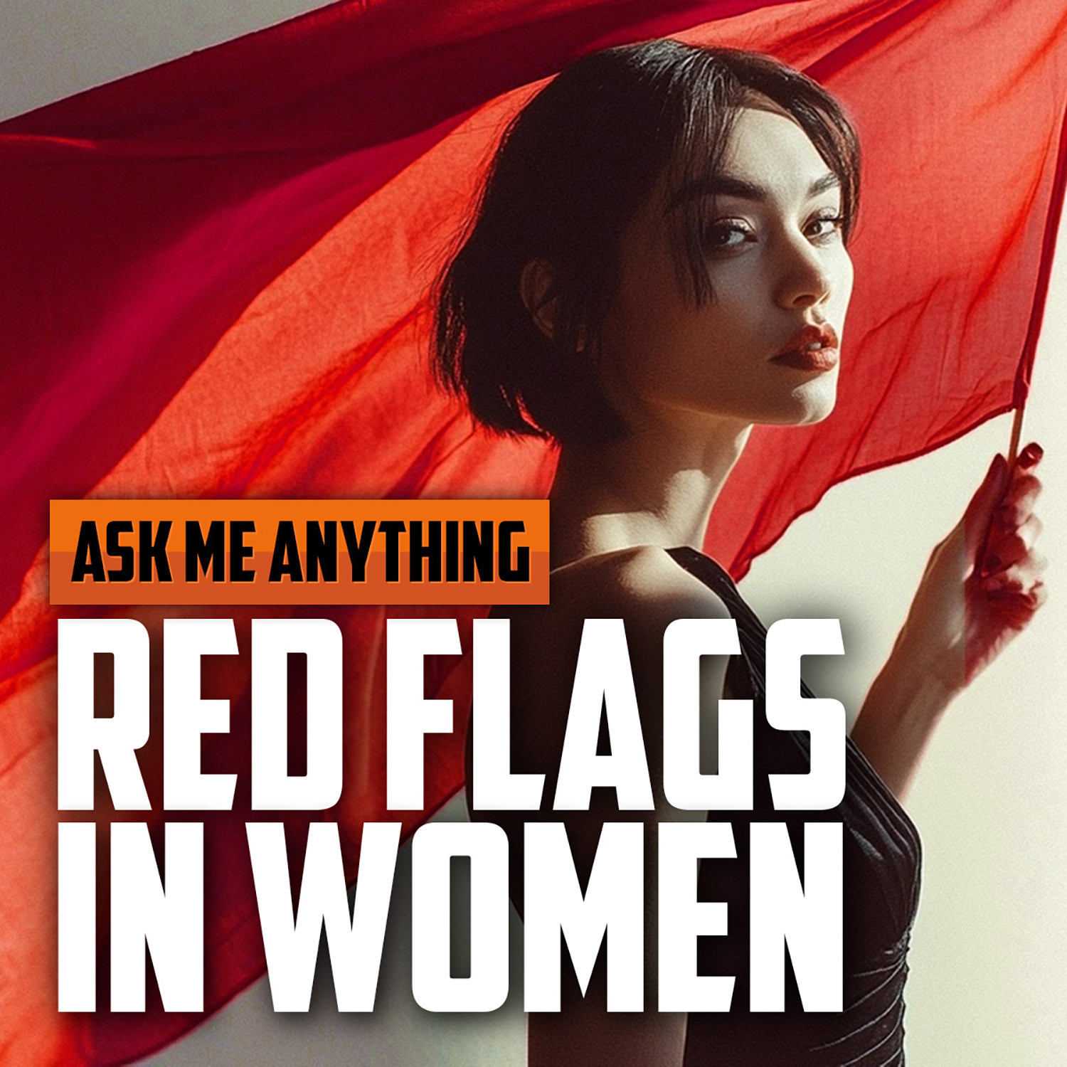 Red Flags in Women, the Power of Urgency, and the Difference Between Value and Worth | ASK ME ANYTHING
