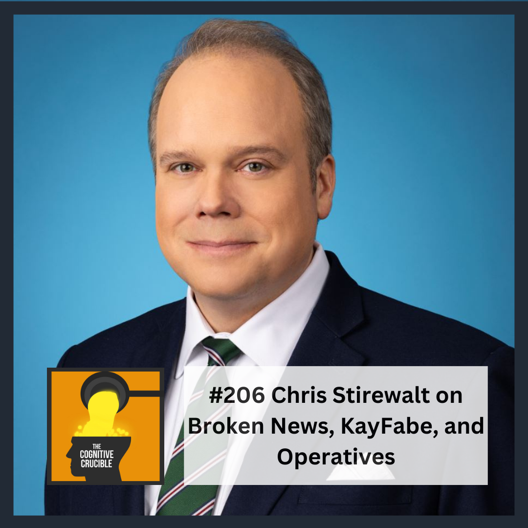 #206 Chris Stirewalt on Broken News, KayFabe, and Operatives