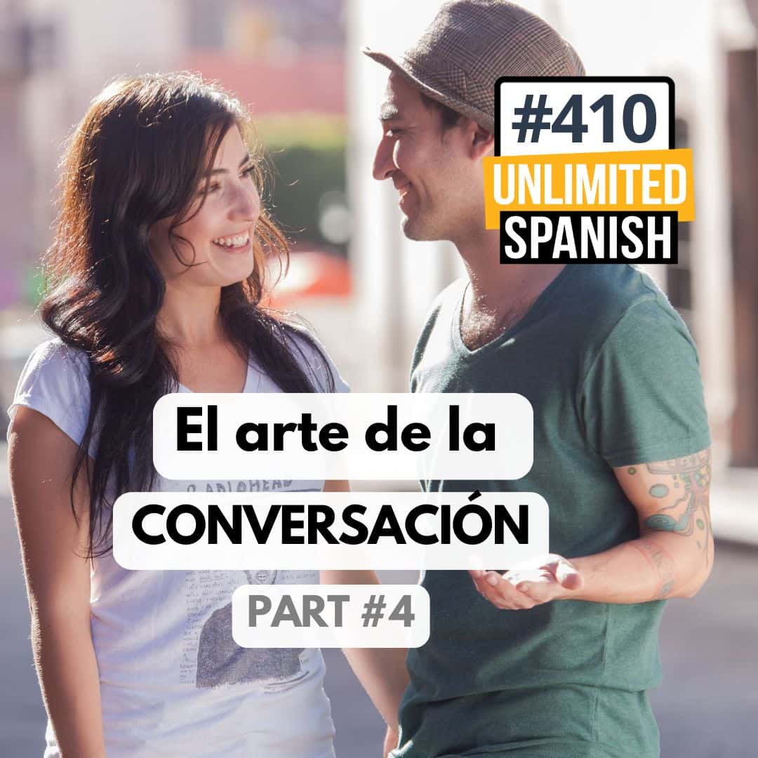 #410 El arte de la conversación 4