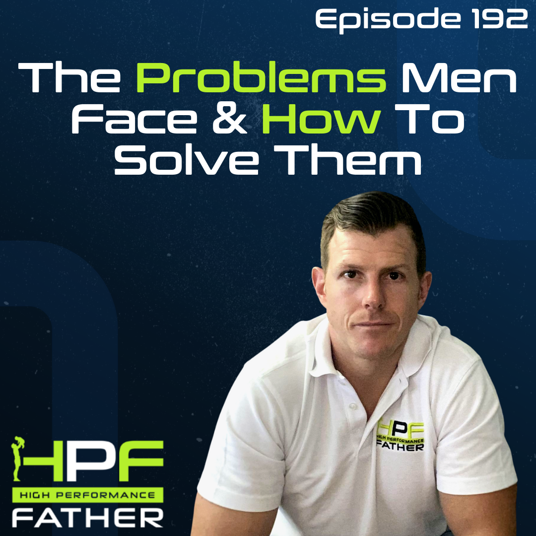 192. The Problems Men Face & How To Solve Them