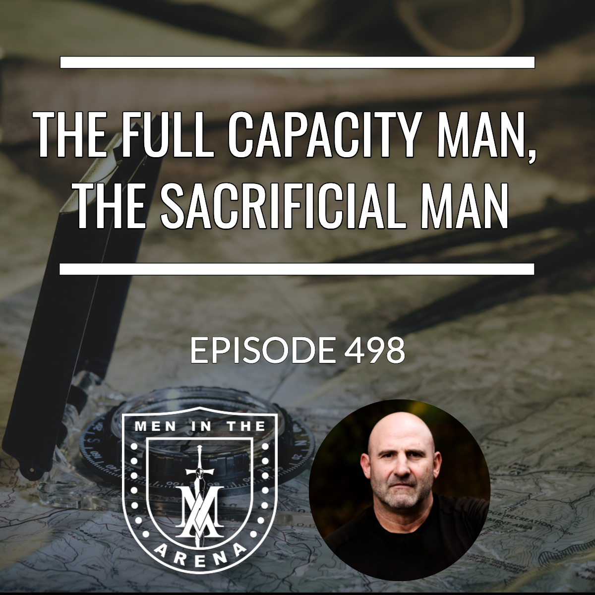 The Full Capacity Man, The Sacrificial Man - Equipping Men in Ten, EP 498