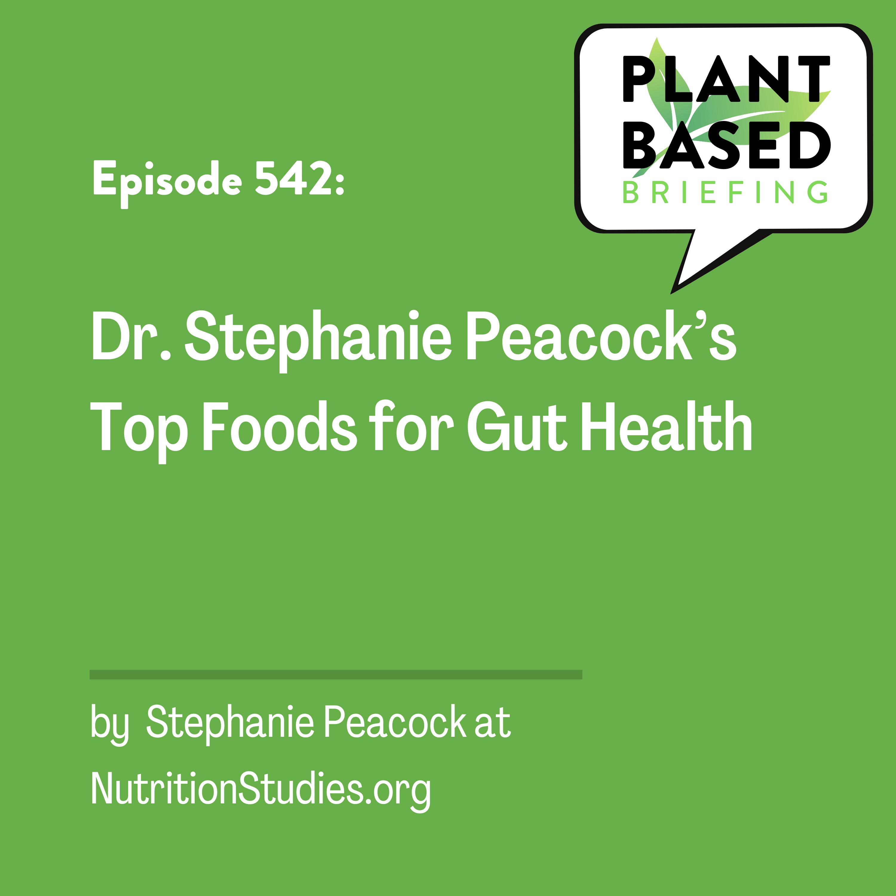 542: Dr. Stephanie Peacock’s Top Foods for Gut Health by Stephanie Peacock at NutritionStudies.org