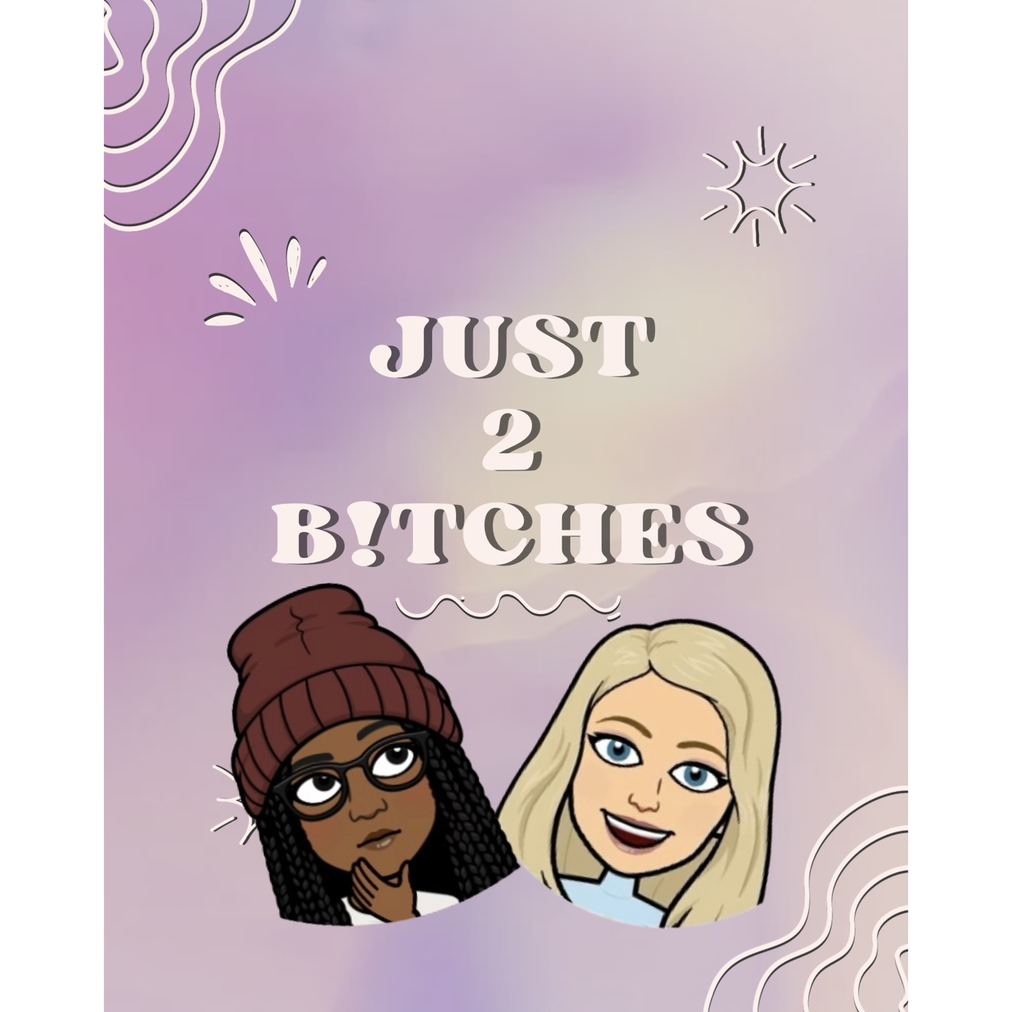 Just 2 B!tches