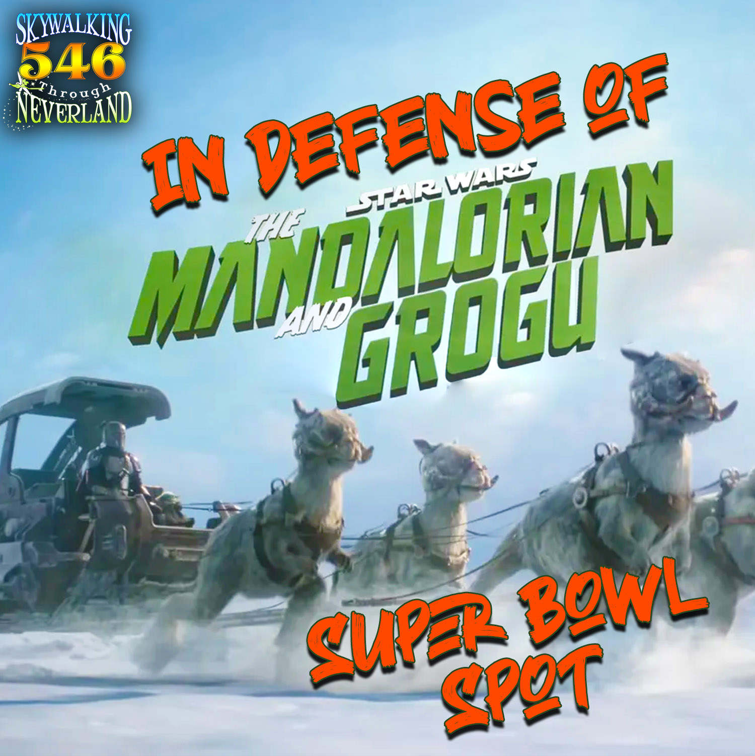546: In Defense of THE MANDALORIAN AND GROGU Super Bowl Spot