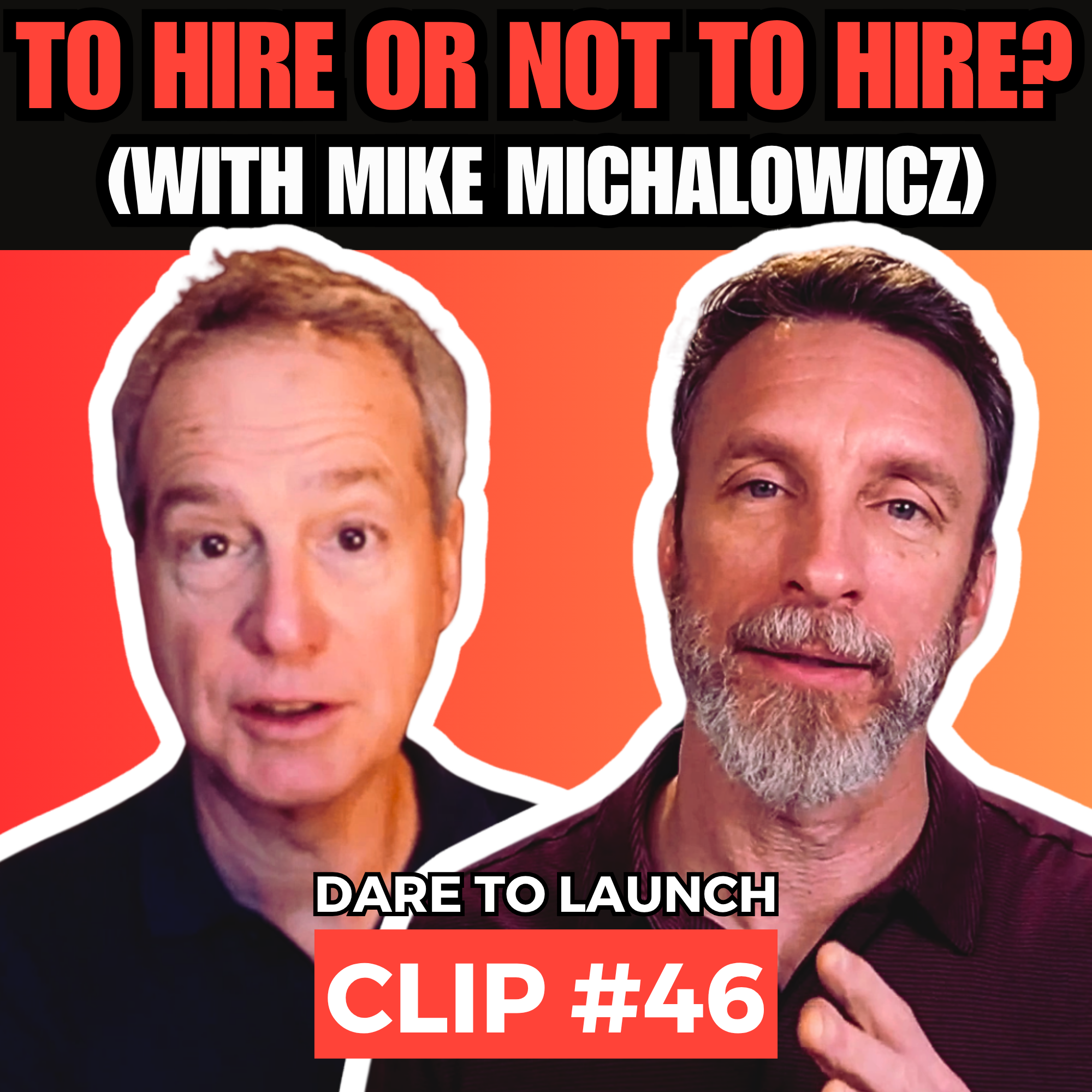 To Hire or Not to Hire? (With Mike Michalowicz)