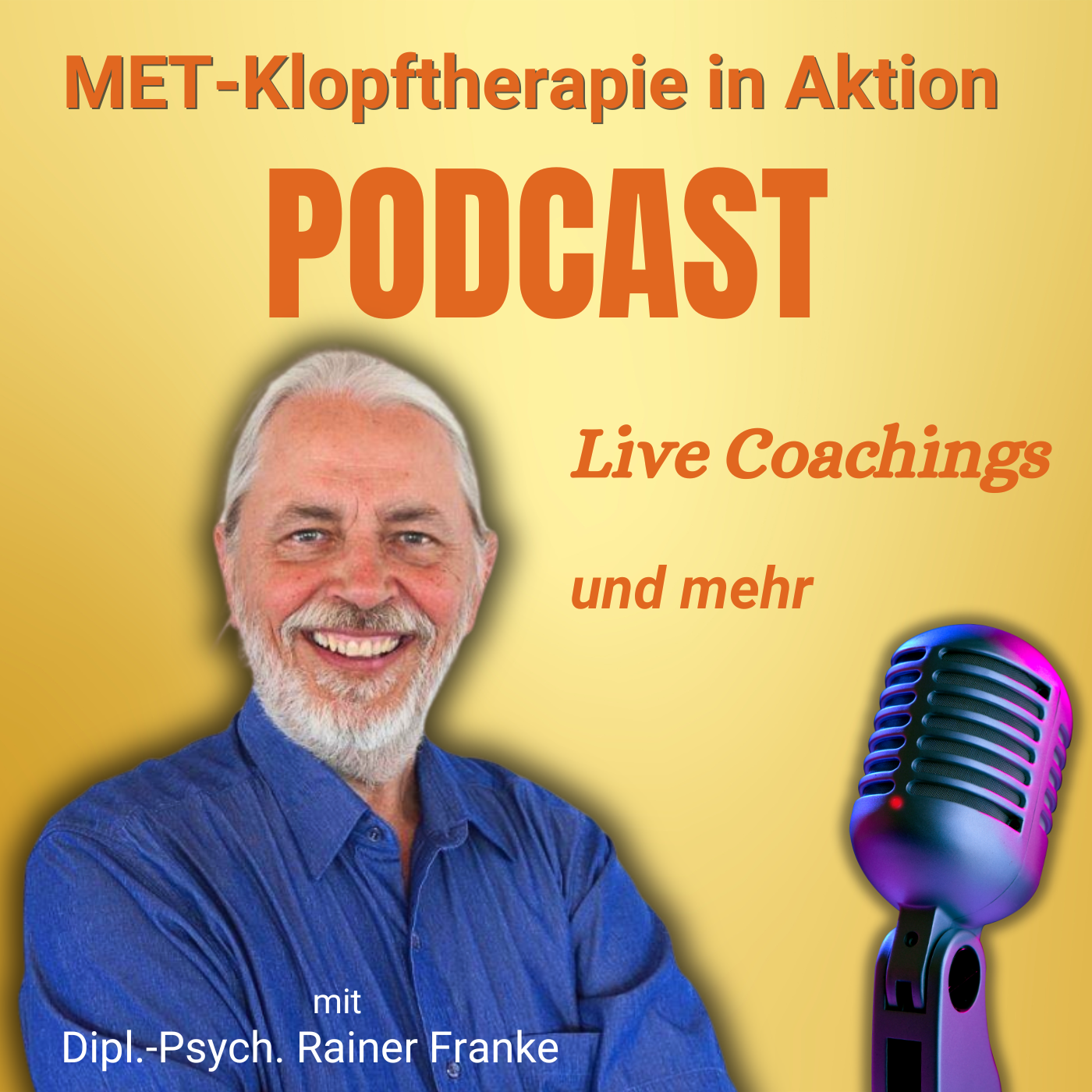 Klopfen Sie sich frei Podcast mit Dipl.-Psych. Rainer Franke | MET-Klopftherapie in Aktion
