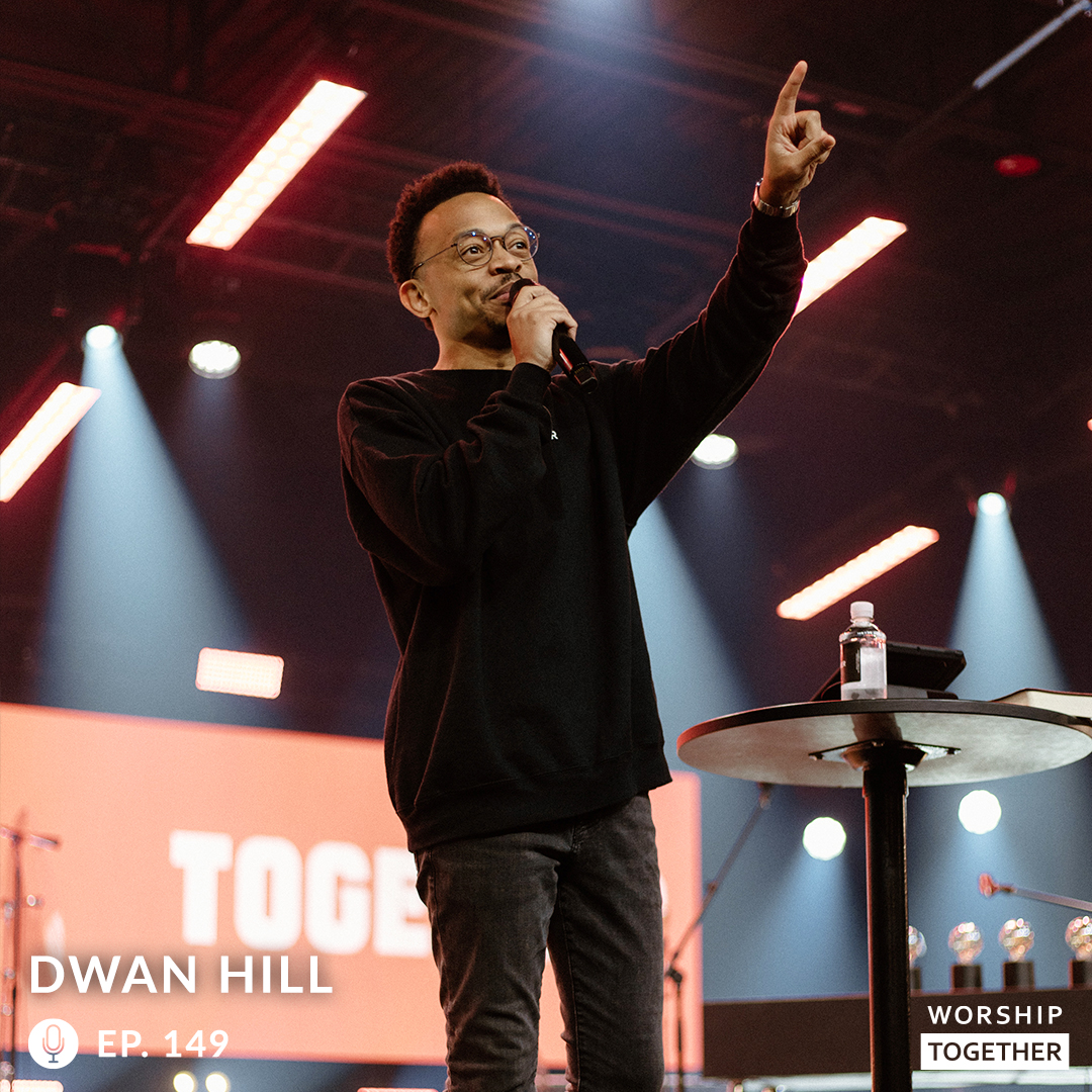Dwan Hill | Worship Together 2023