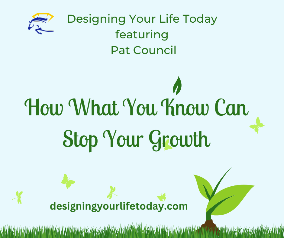 How What You Know Can Stop Your Growth