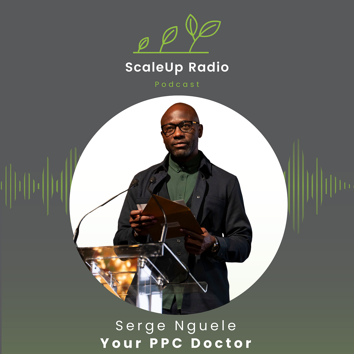 Episode #583 - Digital Diagnosis Before Ad Spend – with Serge Nguele — ScaleUp Radio Episode #583