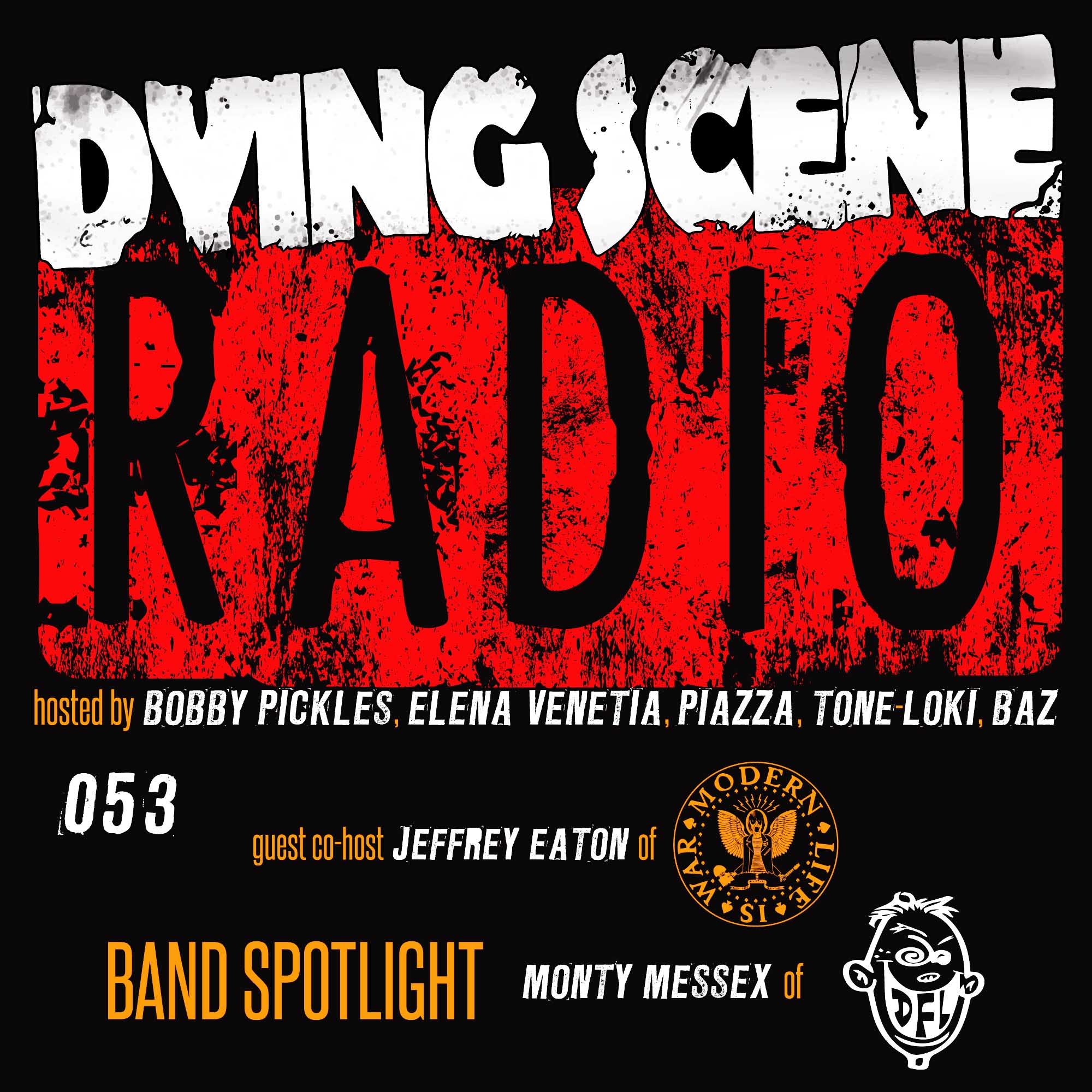 053 - Jeff Eaton/Modern Life Is War, Monty Messex/DFL | Dying Scene Radio