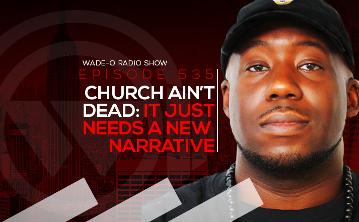 #WadeO535 - CHH Ain’t Dead:  It Just a Needs a New Narrative