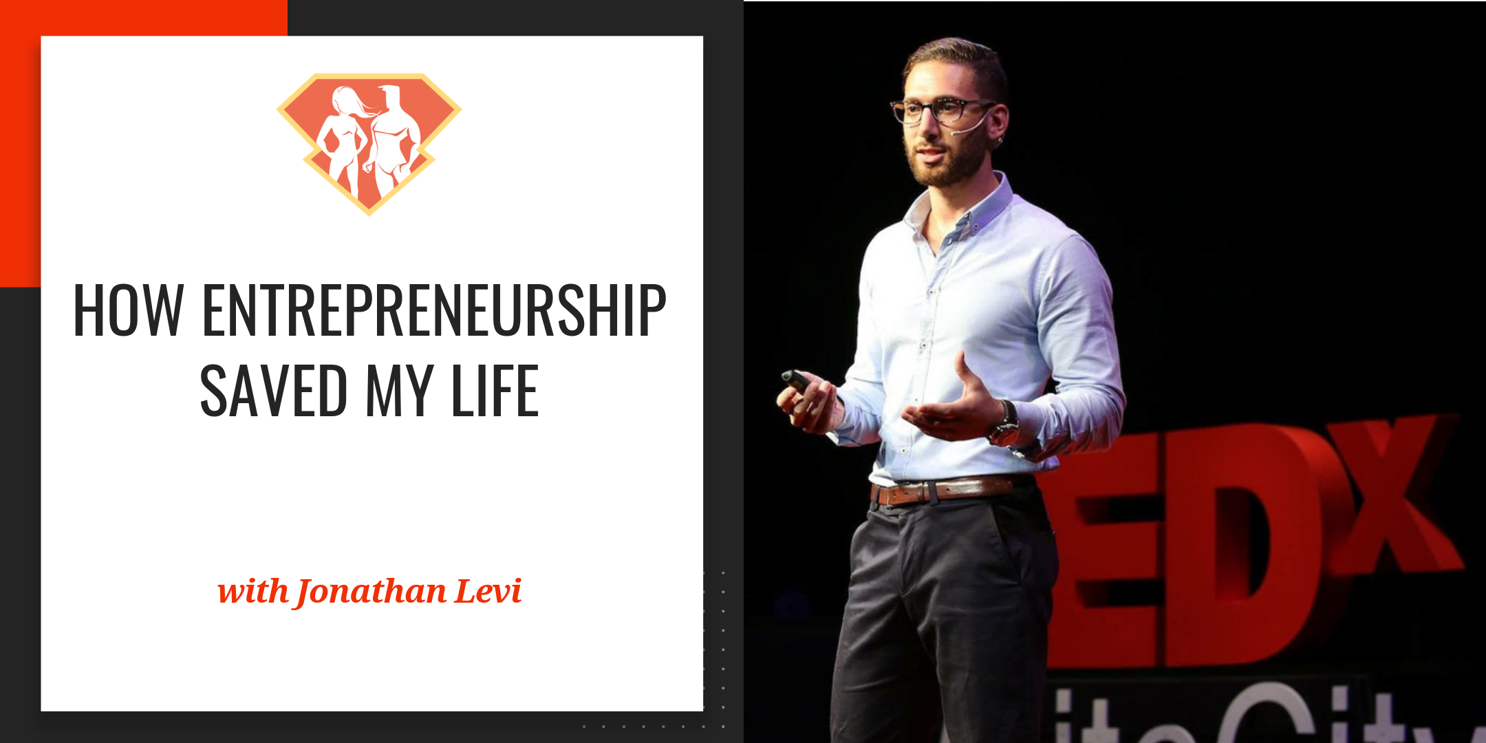 Ep. 105: Jonathan Levi: How Entrepreneurship Saved My Life