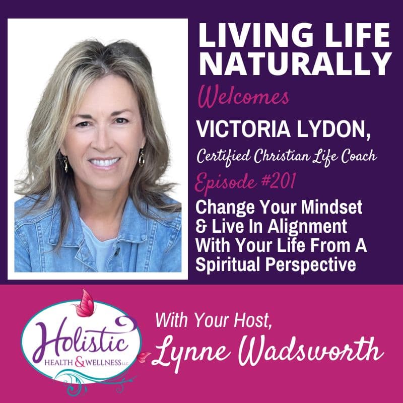 LLN Episode #201:  Victoria Lydon – Change Your Mindset & Live In Alignment With Your Life From a Spiritual Perspective