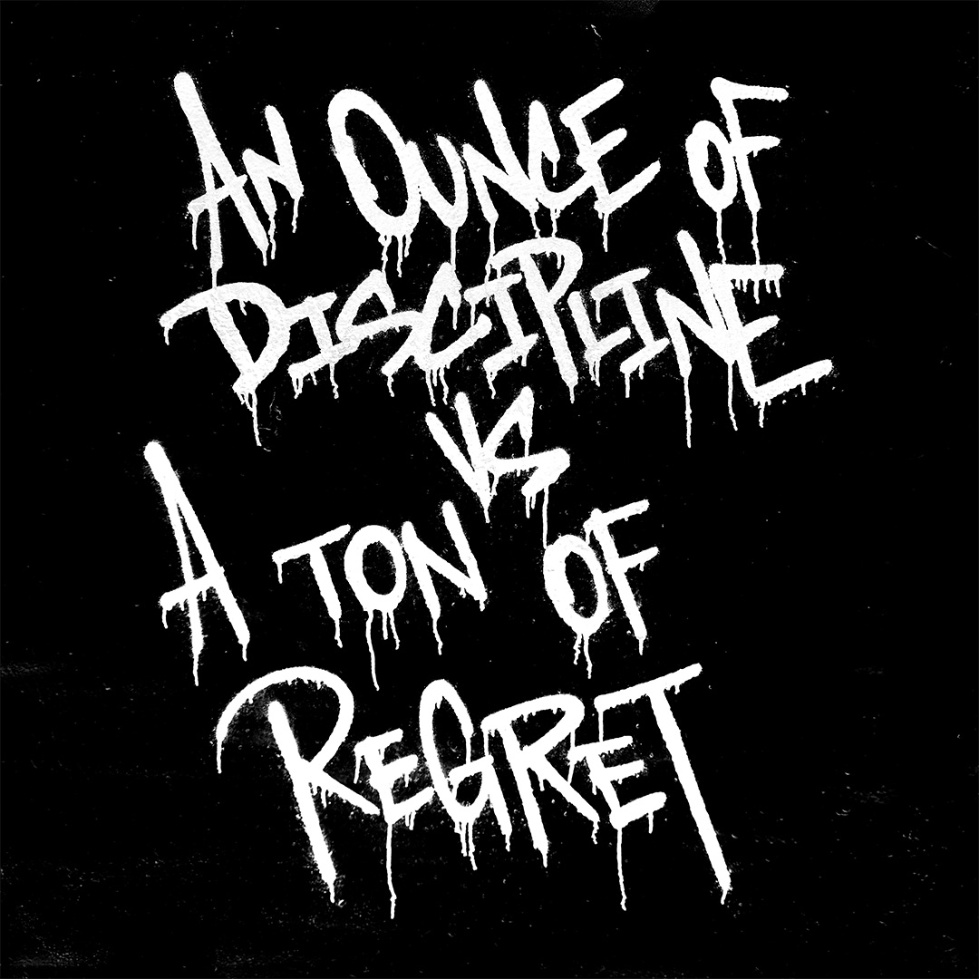 161 - An Ounce of Discipline vs. a Ton of Regret