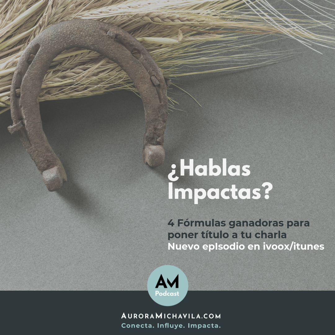 ¿Hablas o impactas?
