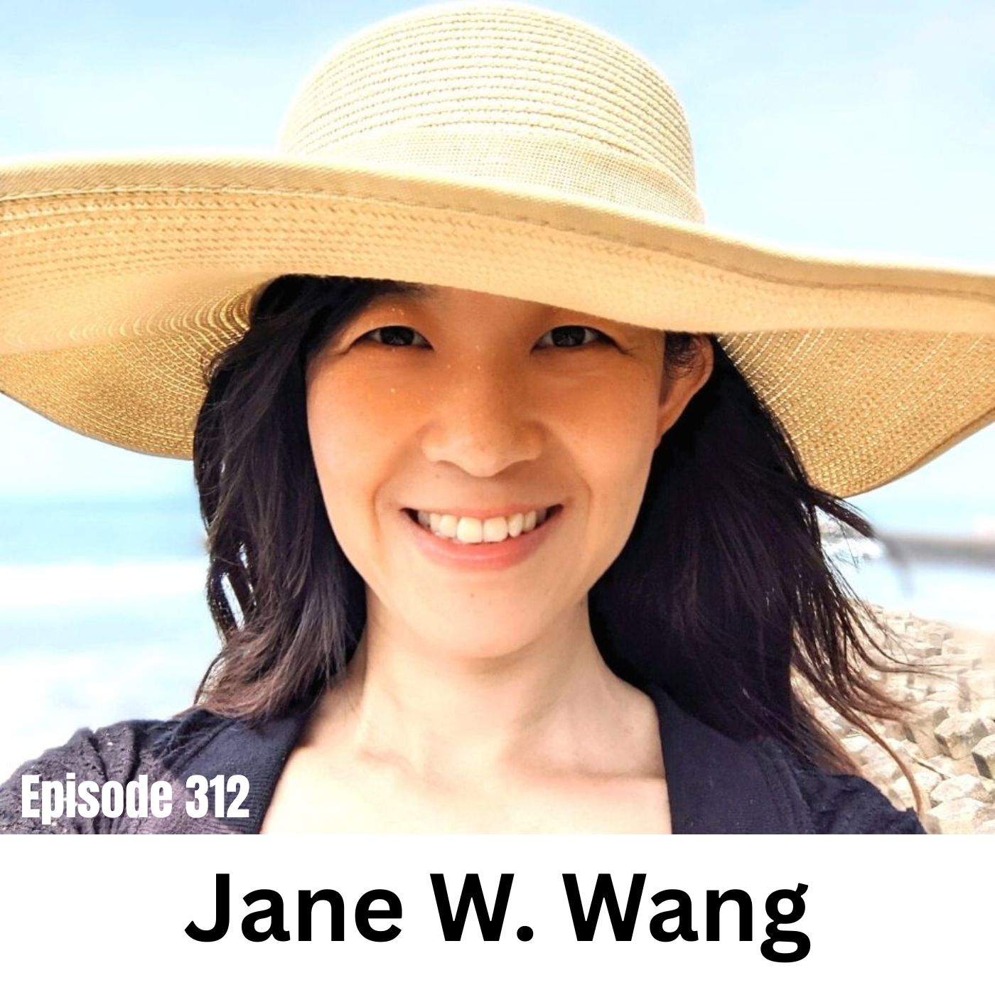 Ep 312 | Jane W. Wang Navigates a Multicultural Hero's Journey (Classic)