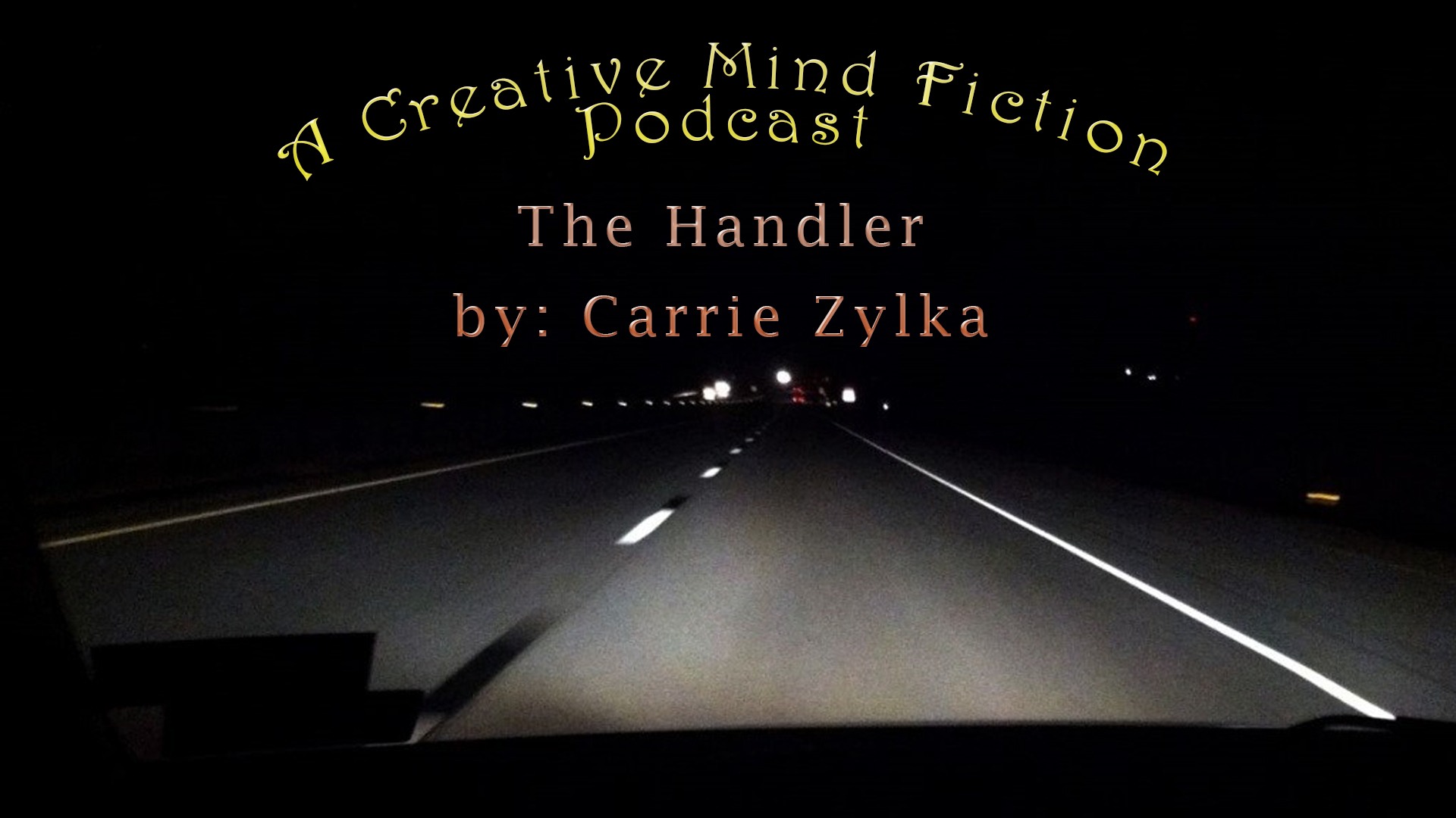 A Creative Mind Fiction Podcast, Short Stories & Flash Fiction Audio Books by Carrie Zylka.