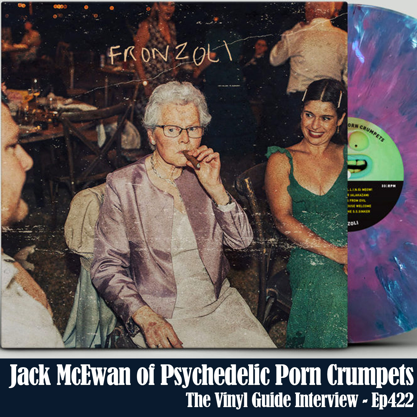 Ep422: Jack McEwan of Psychedelic Porn Crumpets