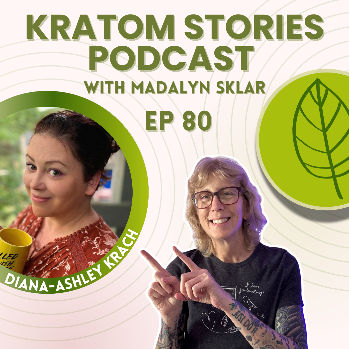 Ep 80: From Pills to Plants: Diana’s Path to Wellness with Kratom Ep 80: From Pills to Plants: Diana’s Path to Wellness with Kratom