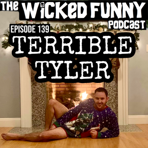 Episode 139 - Terrible Tyler