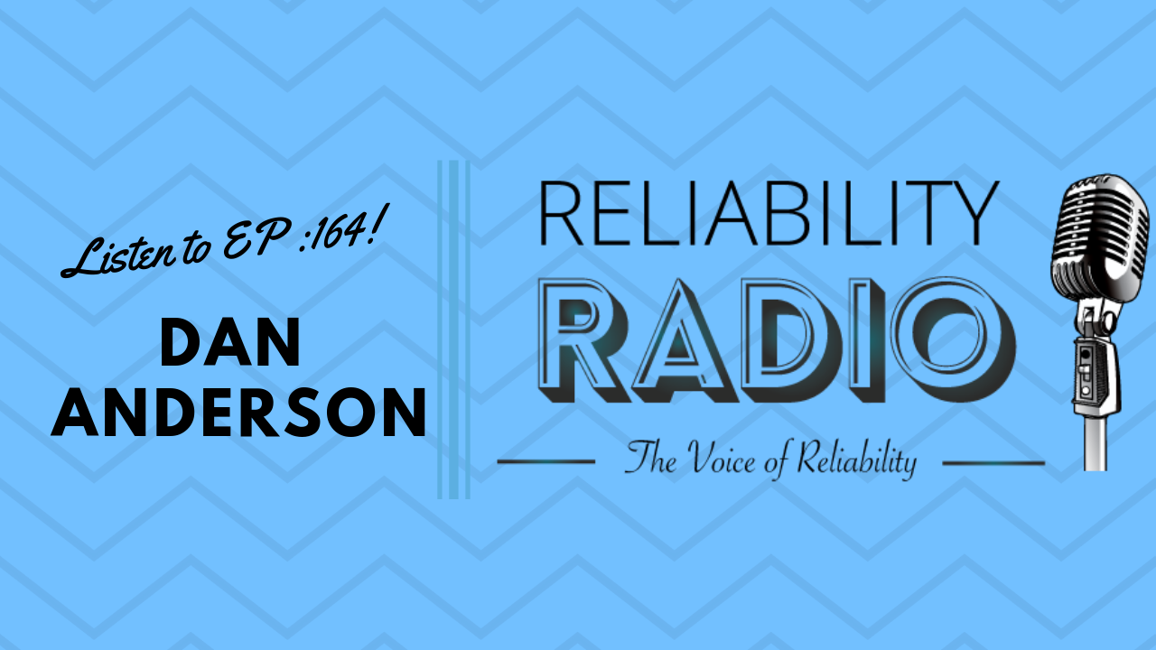 Reliability Radio EP 164: Interview With Dan Anderson