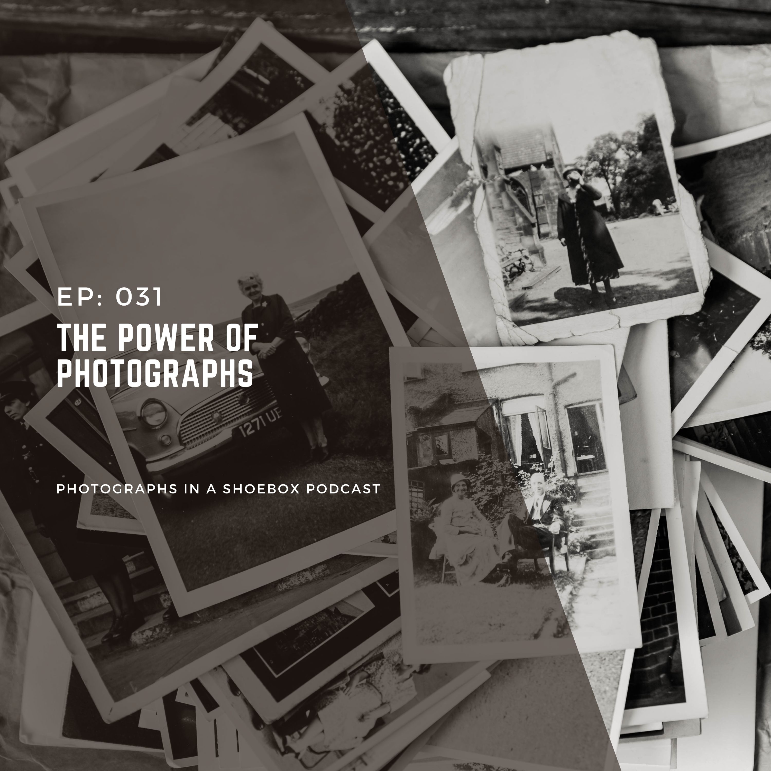 Ep 031 The Power of Photographs