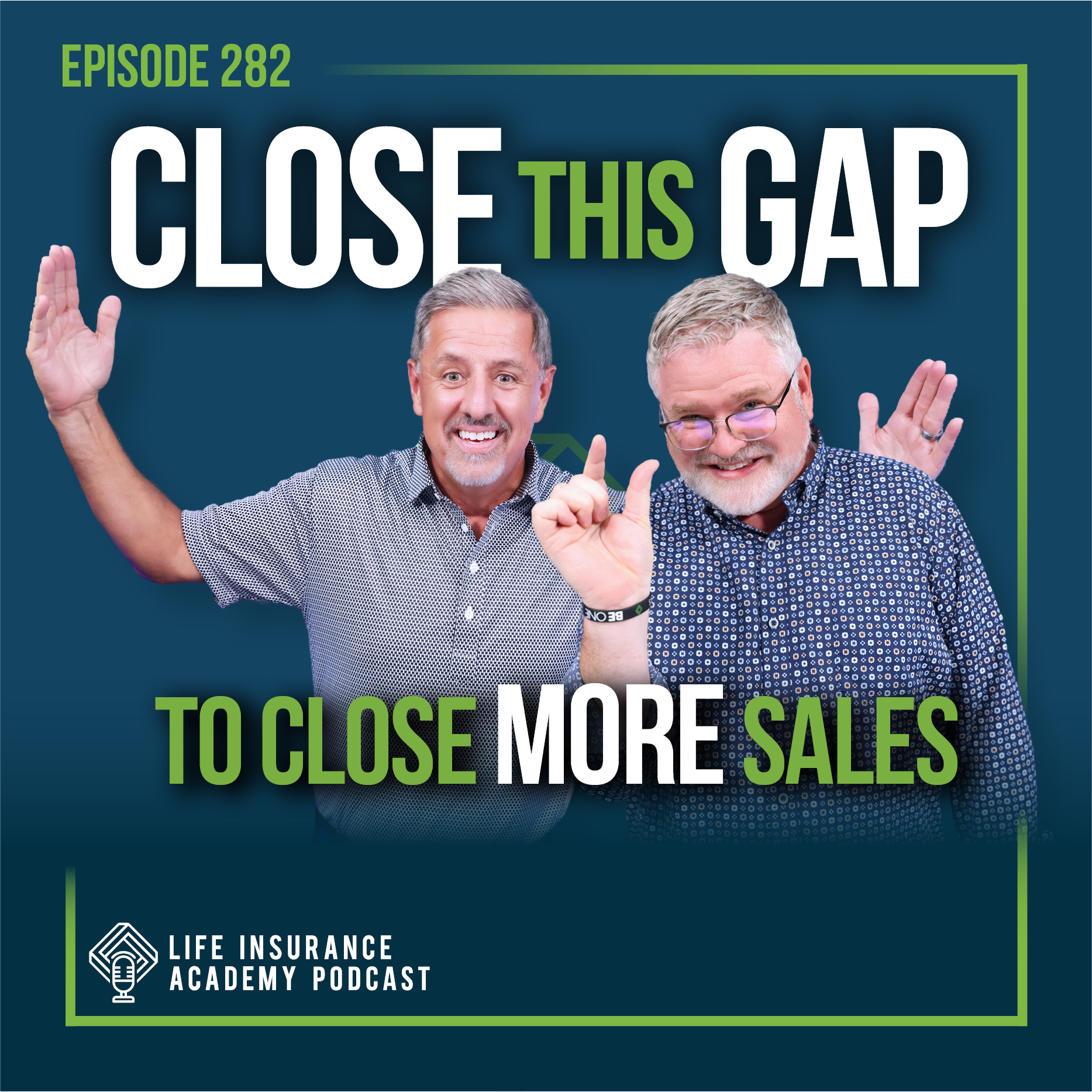 Selling Life Insurance: Close THIS Gap to Close More Life Insurance Sales!