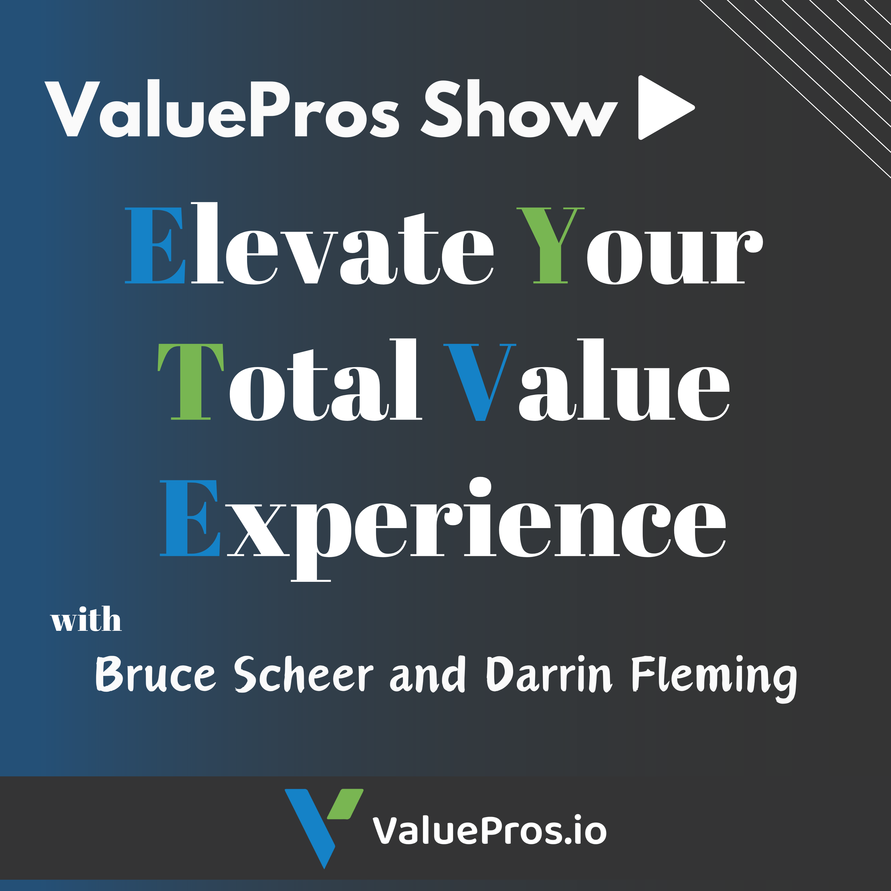 Elevate Your Total Value Experience with Bruce Scheer and Darrin Fleming