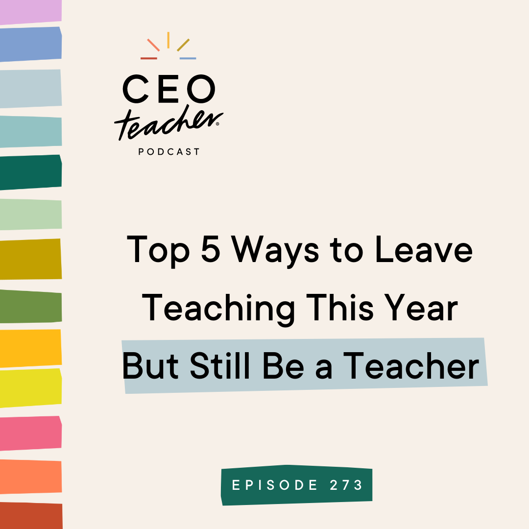 Top 5 Ways to Leave Teaching This Year But Still Be a Teacher