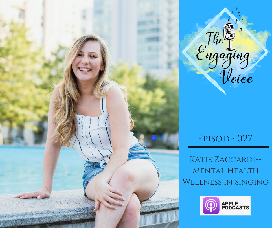 Episode 027 | Katie Zaccardi | Mental Health Wellness in Singing
